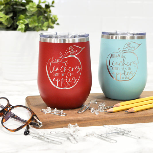 Teacher Wine Tumbler | Can't Survive on Apples Alone