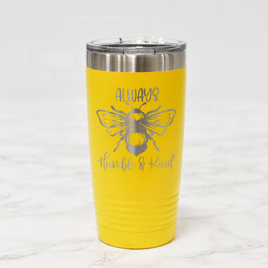 Always bee humble and kind engraved tumbler