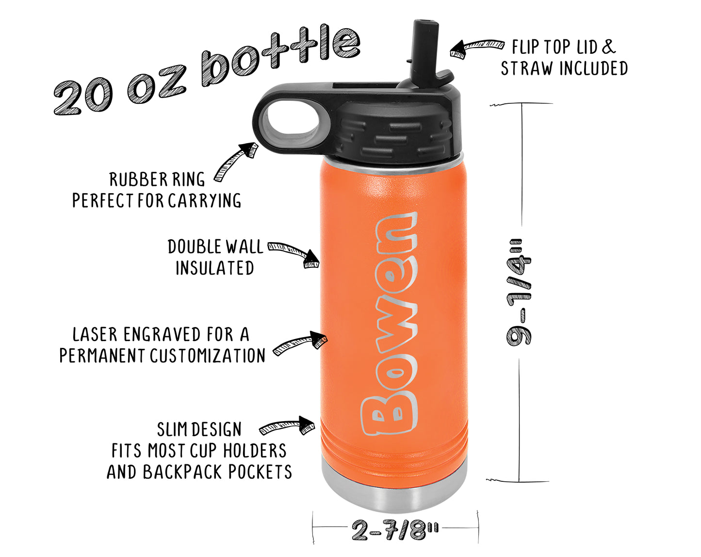 20 oz bottle specifications, flip top lid and straw included, rubber ring for carrying, double wall insulated, laser engraved, slim design