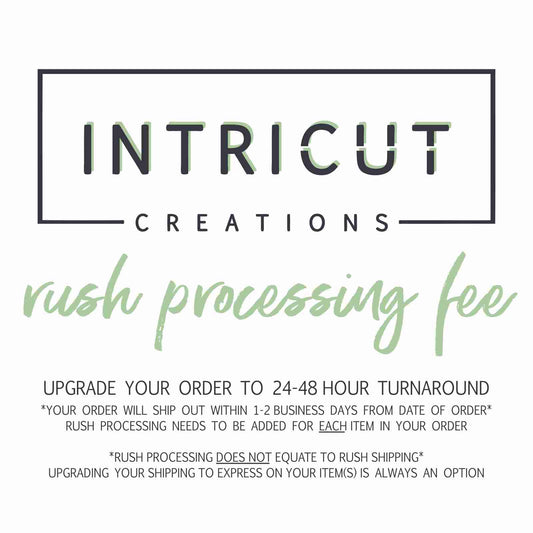 Rush processing - Intricut Creations